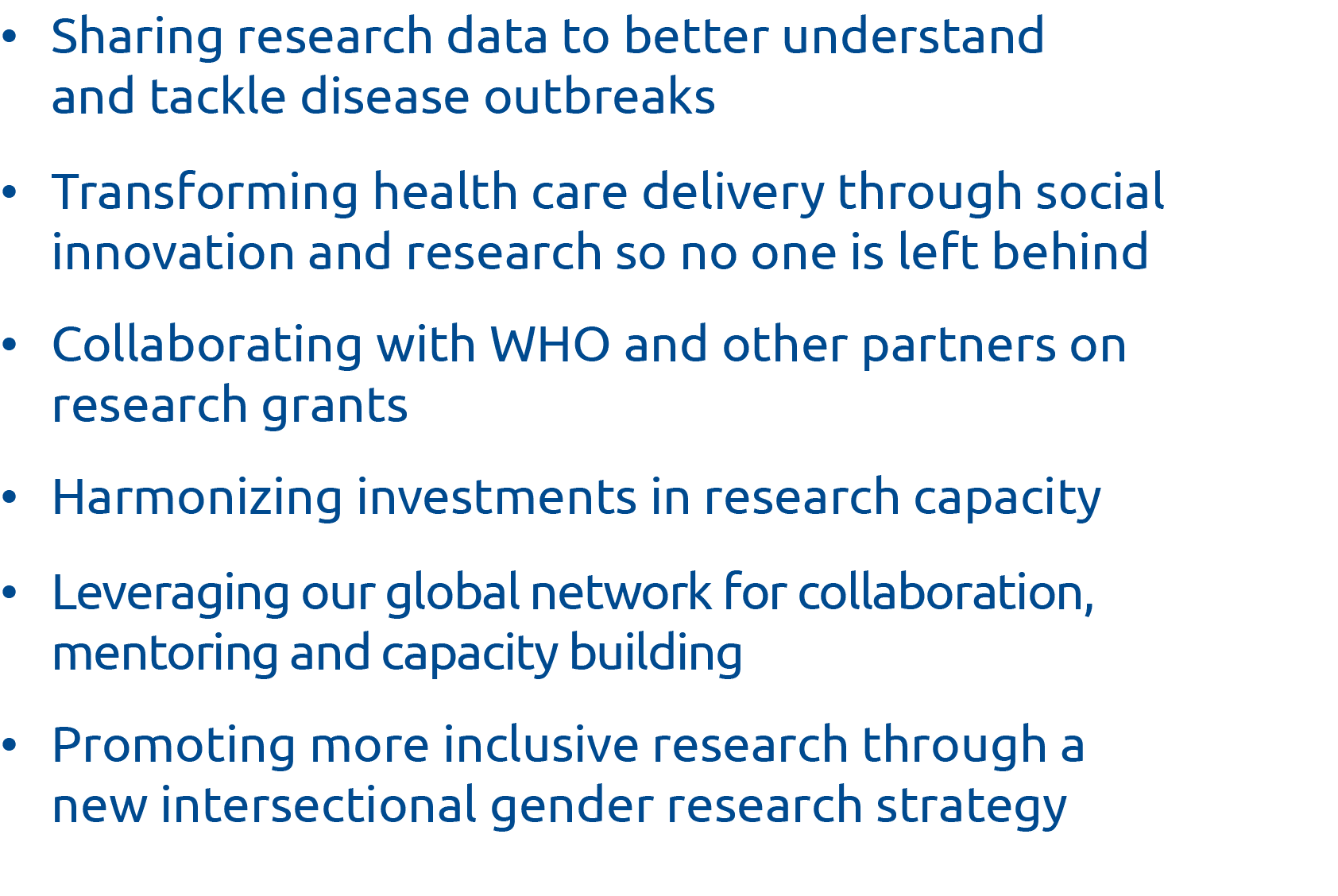   Sharing research data to better understand and tackle disease outbreaks  Transforming health care delivery through    