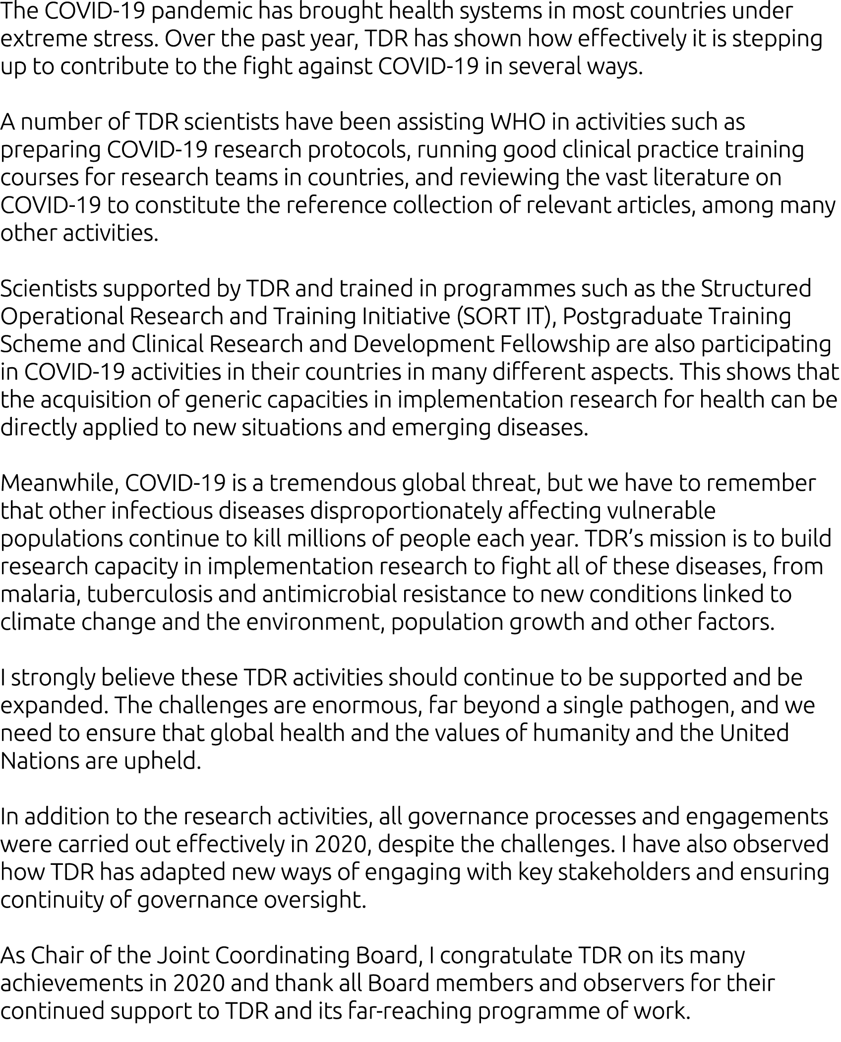 The COVID-19 pandemic has brought health systems in most countries under extreme stress  Over the past year, TDR has    