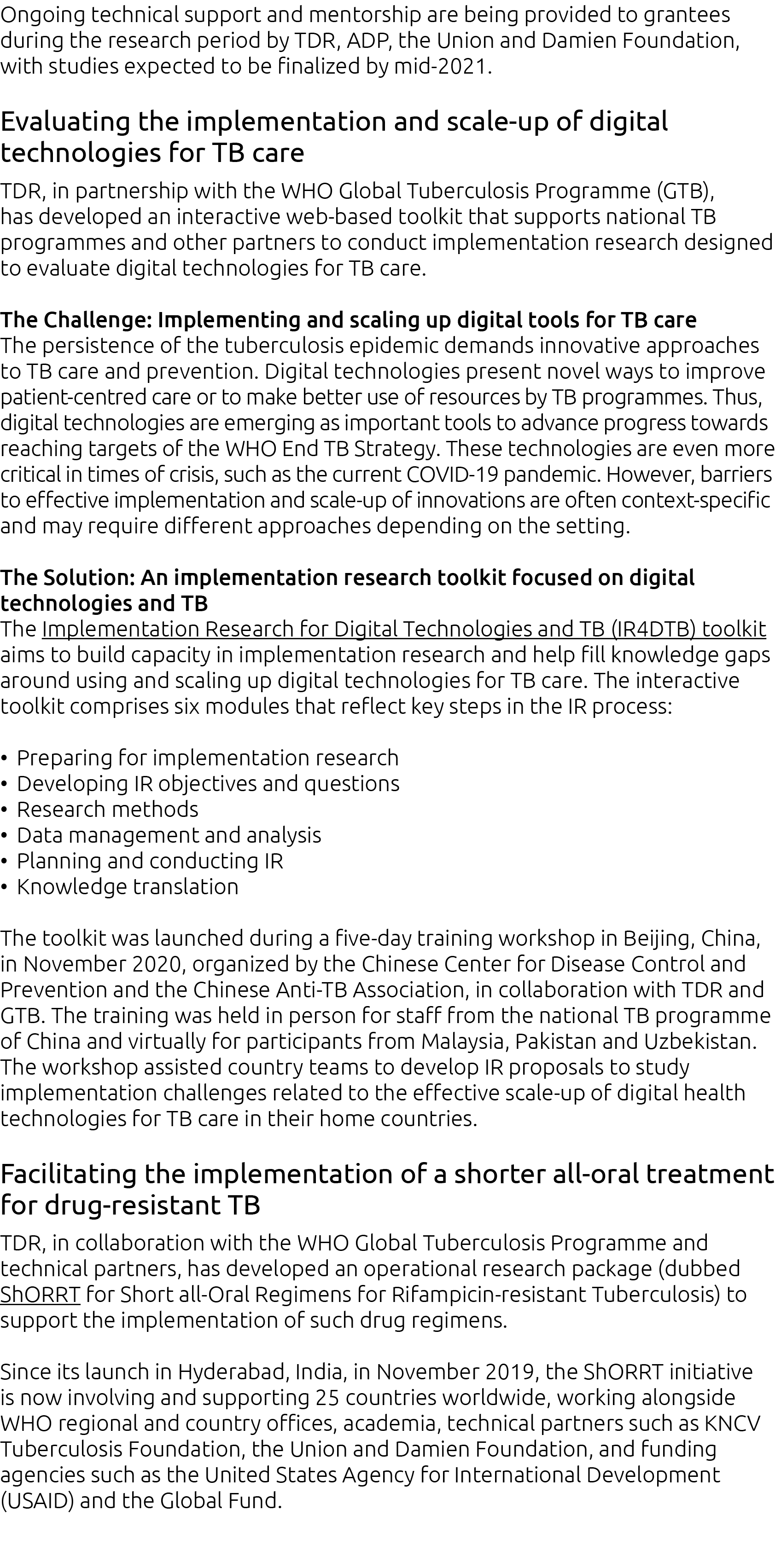 Ongoing technical support and mentorship are being provided to grantees during the research period by TDR, ADP, the U   