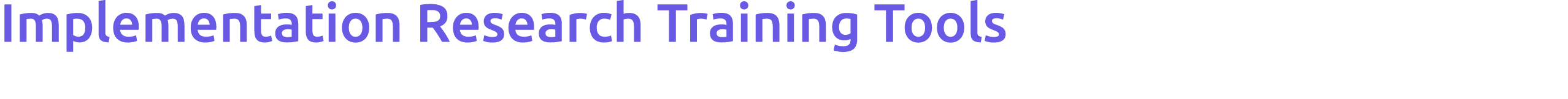  Implementation Research Training Tools