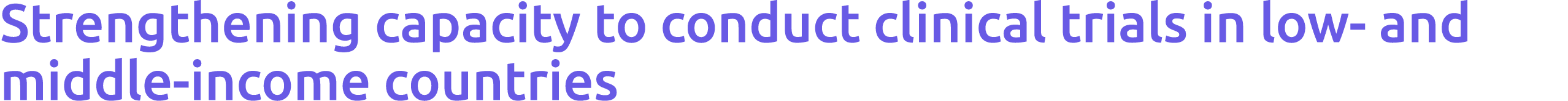 Strengthening capacity to conduct clinical trials in low- and middle-income countries