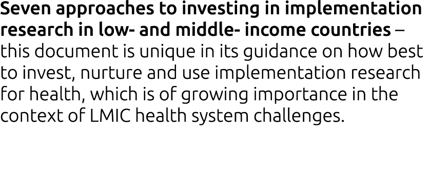 Seven approaches to investing in implementation research in low- and middle- income countries   this document is uniq   