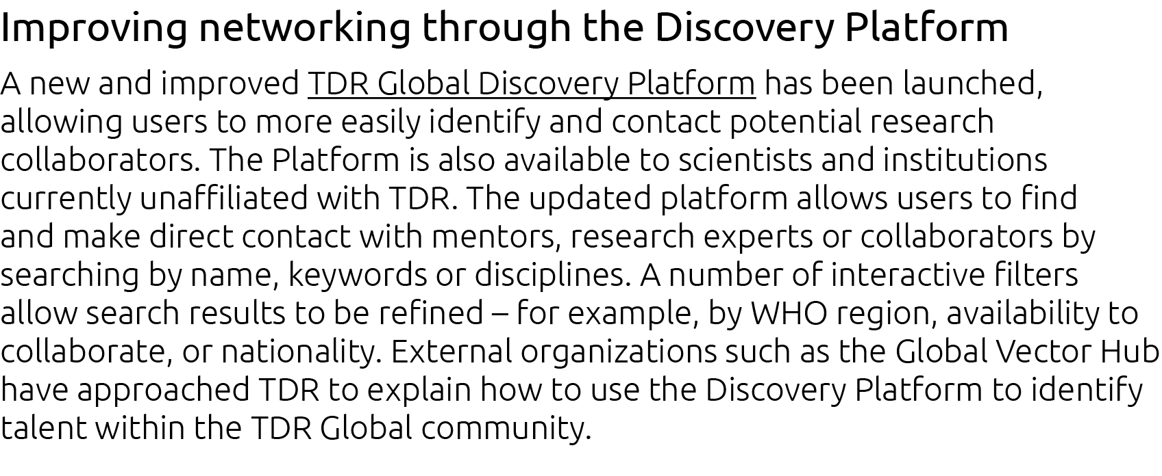 Improving networking through the Discovery Platform A new and improved TDR Global Discovery Platform has been launche   