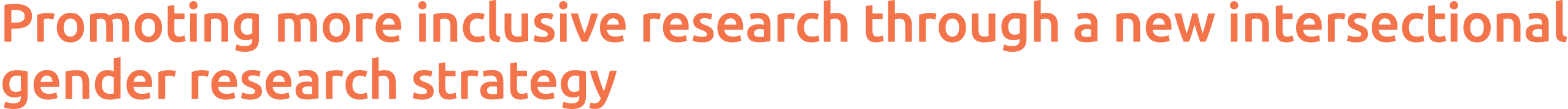  Promoting more inclusive research through a new intersectional gender research strategy
