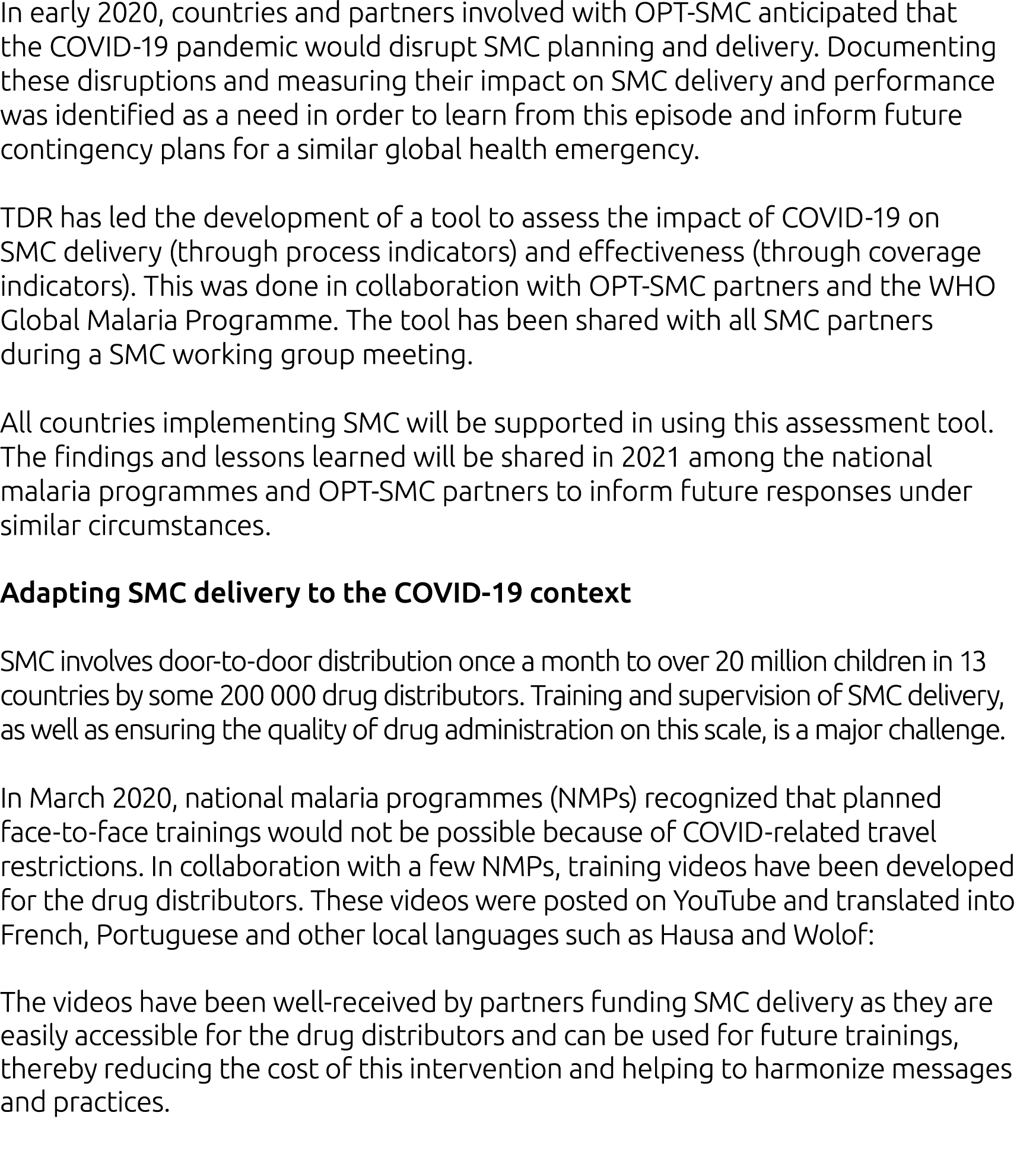 In early 2020, countries and partners involved with OPT-SMC anticipated that the COVID-19 pandemic would disrupt SMC    