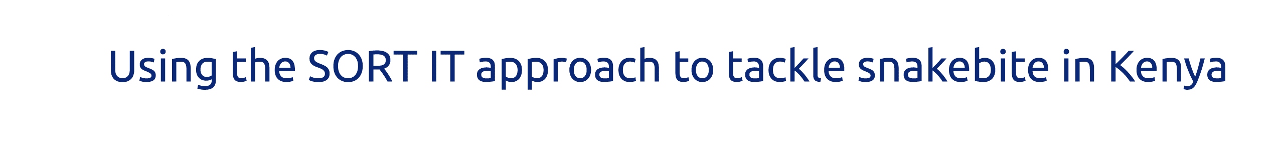  Spotlight Using the SORT IT approach to tackle snakebite in Kenya