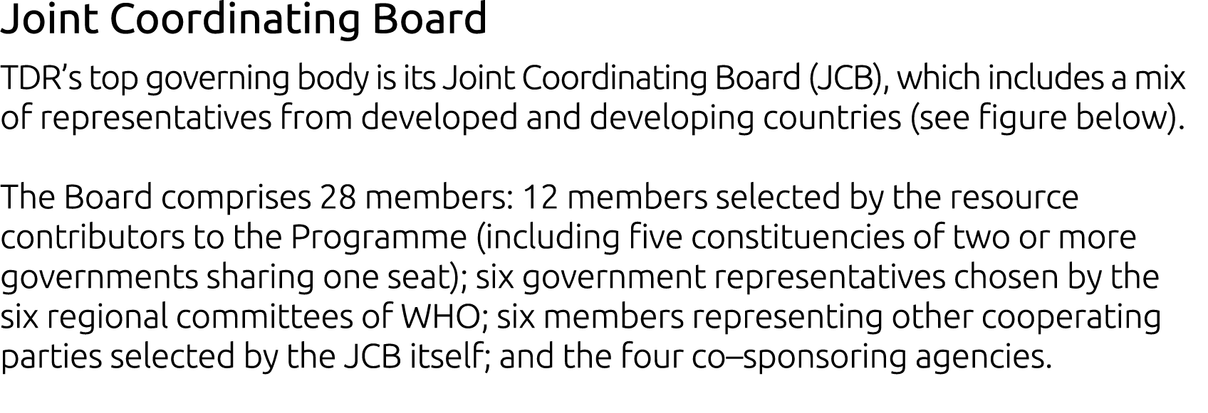 Joint Coordinating Board TDR s top governing body is its Joint Coordinating Board (JCB), which includes a mix of repr   