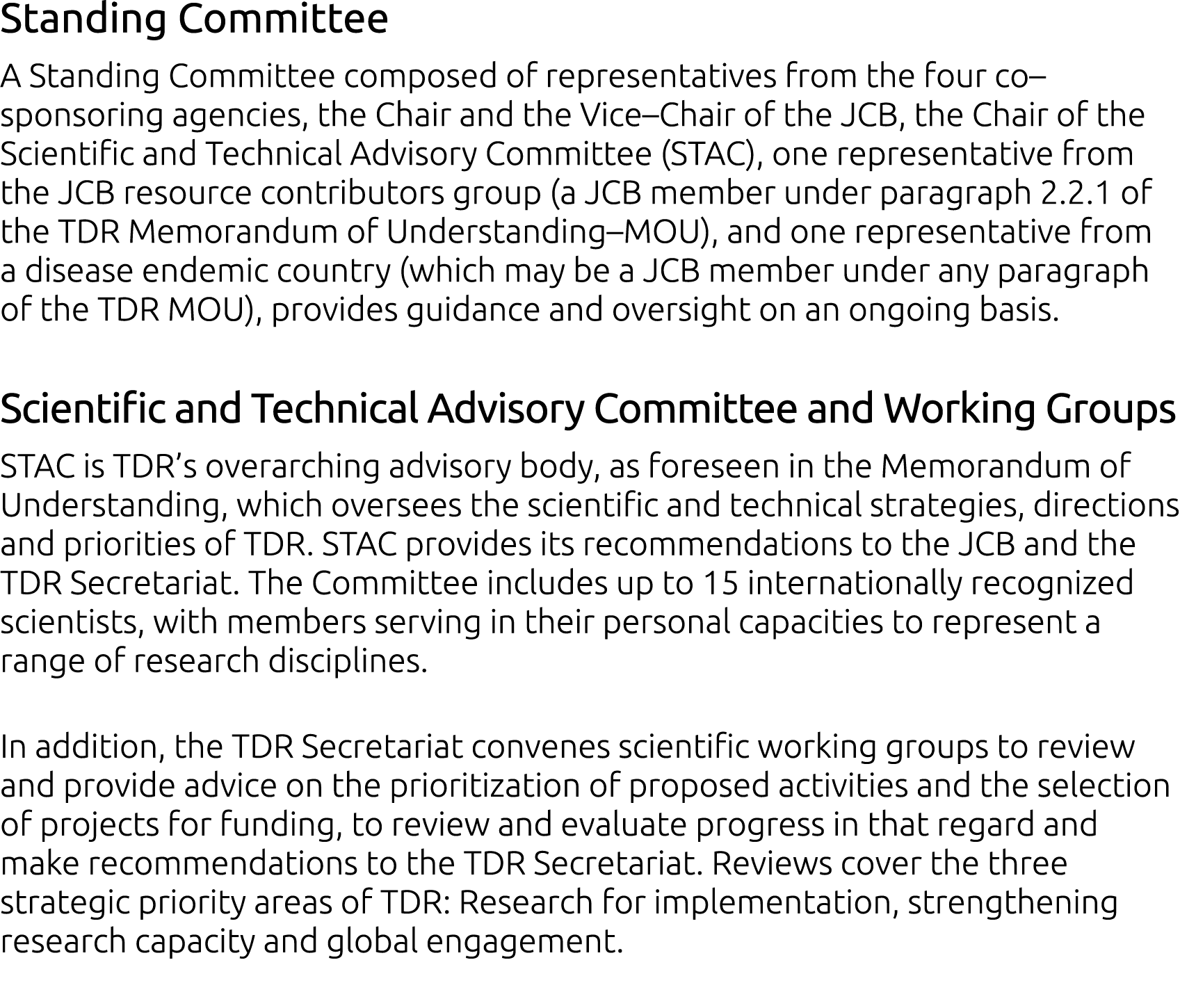 Standing Committee A Standing Committee composed of representatives from the four co sponsoring agencies, the Chair a   